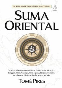 Suma Oriental – Sejarah Dunia Timur dari Mata Tome Pires